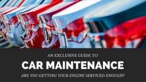 An Exclusive Guide to Car Maintenance
