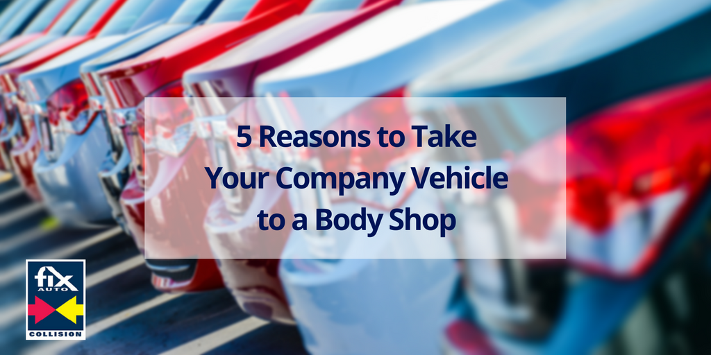 5 Reasons to Take Your Company Vehicle to a Body Shop